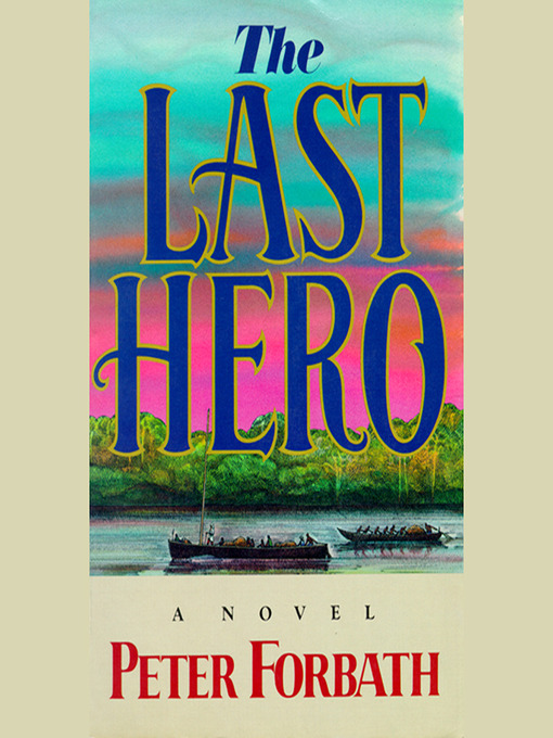Title details for The Last Hero by Peter Forbath - Wait list